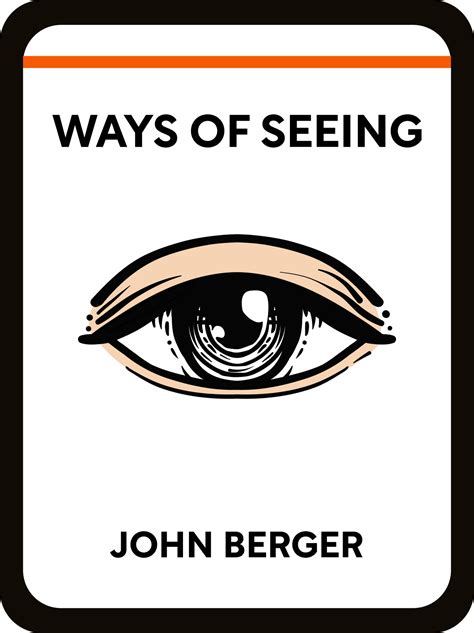 Ways Of Seeing Book Summary By John Berger
