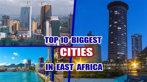 Top 10 Biggest And Most Influential Cities In East Africa Youtube