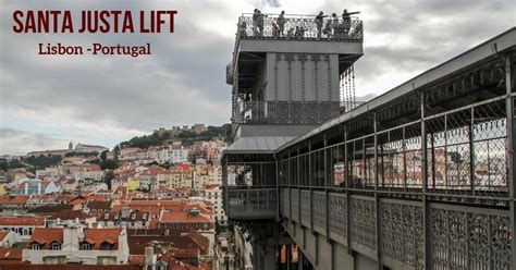 Santa Justa Lift Lisbon Elevator Tips Photos