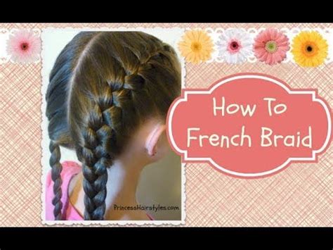 French braid step by step for beginners. How To French Braid, hair4myprincess - YouTube