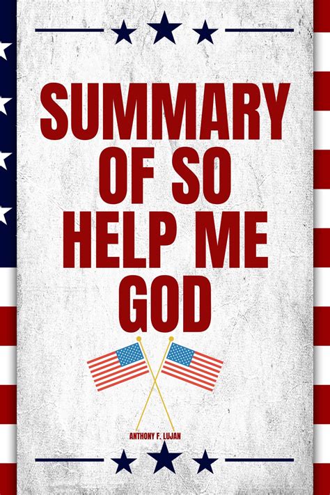 Summary Of So Help Me God By Mike Pence By Anthony F Lujan Goodreads