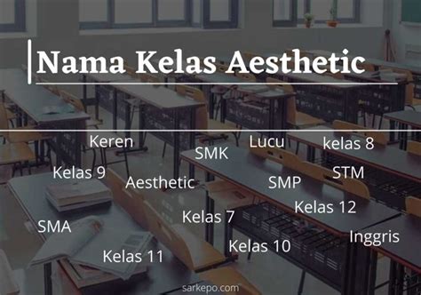 325+ Ide Nama Kelas Aesthetic, Keren, Unik, Lucu (SD, SMP, SMA, STM)