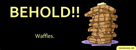 Behold Waffles Facebook Cover - fbCoverLover.com