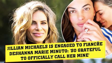 Jillian Michaels Is Engaged to Fiancée DeShanna Marie Minuto YouTube