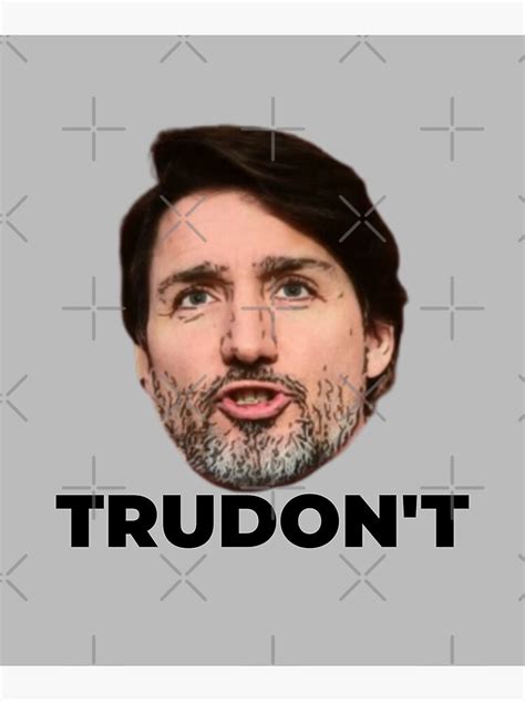 Justin Trudeau Trudont Vote Poster For Sale By Pneuf Redbubble