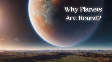 Why Are Planets Round The Science Behind Spherical Worlds Youtube