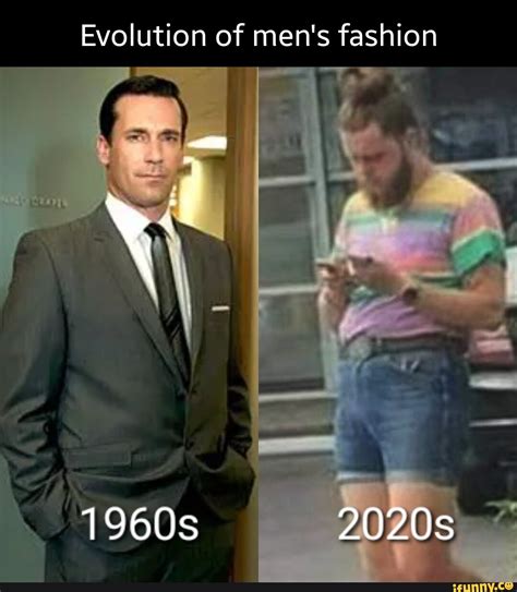 Evolution Of Mens Fashion 1960s 2020s Ifunny