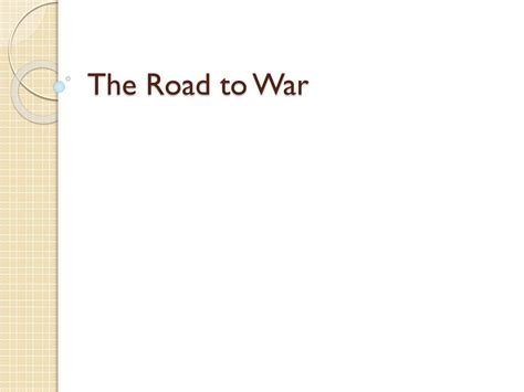 Ppt The Road To War Powerpoint Presentation Free Download Id2025048