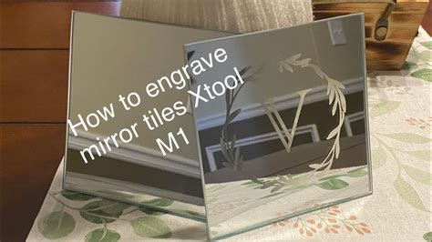 How To Engrave Mirror Tiles On The Xtool M1 Laser Xtool