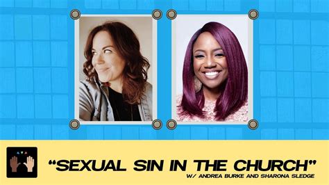 Sexual Sin In The Church W Andrea Burke And Sharona Sledge Youtube