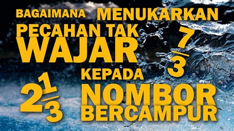 Apa itu pecahan tak wajar ? Jom tukar Pecahan Tak Wajar kepada Nombor Bercampur - YouTube
