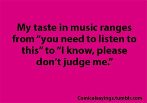 Taste In Music Funny Quotes Dump A Day