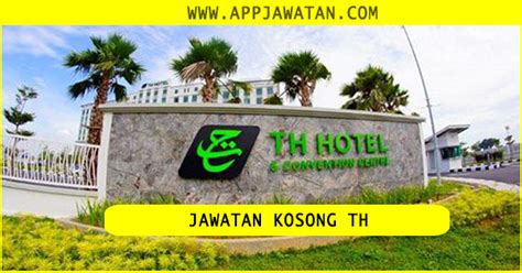 Open vacancies at th hotel & residence sdn. Jawatan Kosong di TH Hotel & Residence Sdn Bhd - Appjawatan