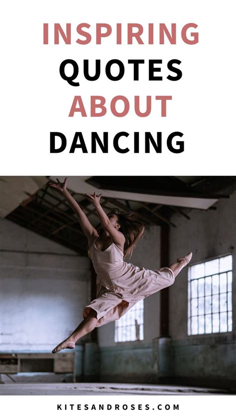 43 Dance Quotes To Inspire Grooving 2023 Kites And Roses Dance