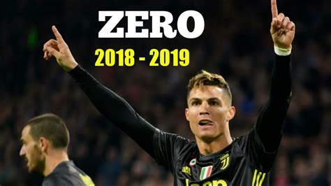 Cristiano Ronaldo 2018 2019 Zero Youtube
