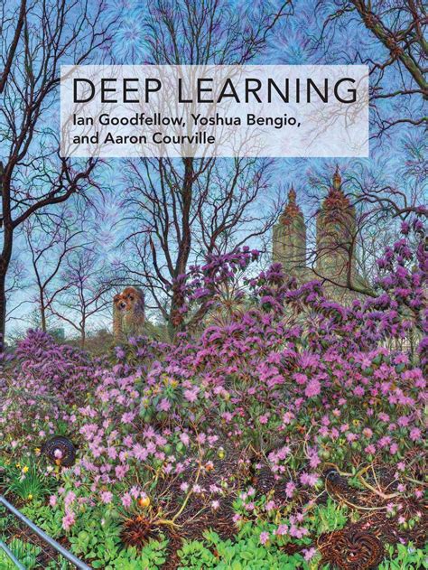 Learn to build and apply your own deep neural networks to challenges like image classification, prediction, and model deployment. Deep Learning (Adaptive Computation and Machine Learning ...