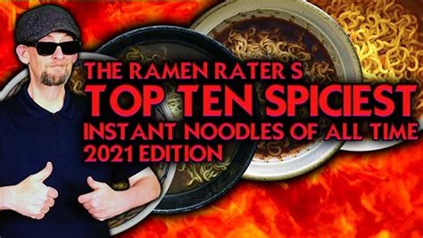 The Ramen Rater S Top Ten Spiciest Instant Noodles 2021 Edition