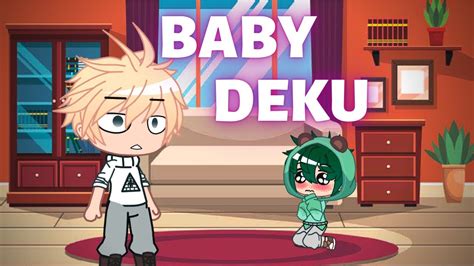 Deku Turns Into A Baby Bakudeku Bkdk Bnha And Mha Gacha Club