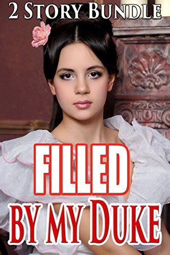 Filled By My Duke Forbidden Historical Victorian Taboo First Time Steamy Romance Story