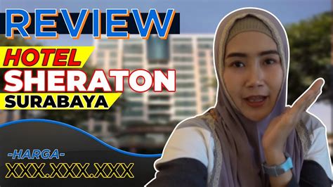Maybe you would like to learn more about one of these? REVIEW HOTEL SHERATON SURABAYA - YouTube