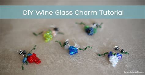 They pretty much explain themselves. How to Make Wine Glass Charms - A DIY Tutorial