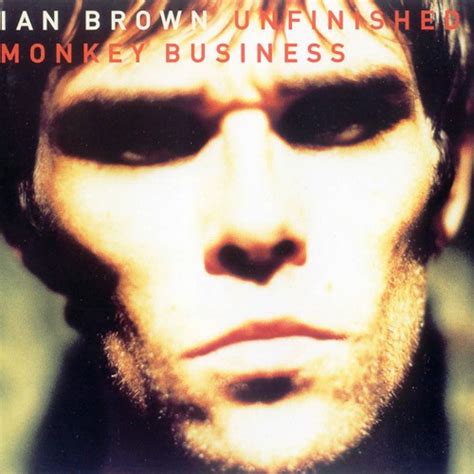 Ian Brown Unfinished Monkey Business Reviews Album Of The Year