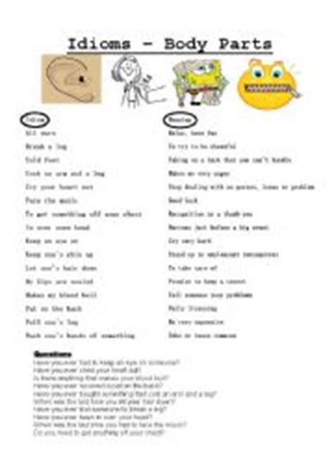 Common idioms using body parts are a witty way to get your point across and paint an interesting picture. English teaching worksheets: Body idioms