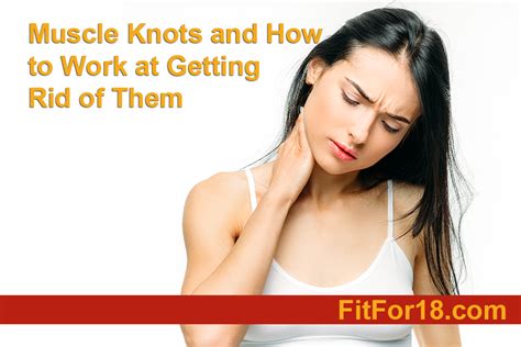 Muscle Knots And How To Work At Getting Rid Of Them FitFor