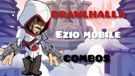 Brawlhalla Mobile Ezio Easy Combos Youtube