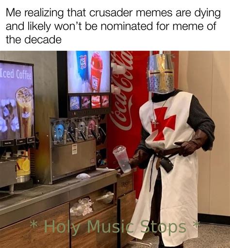 We Have To Start A New Crusade Memes