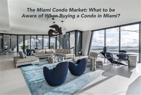 The Miami Condo Market What To Be Aware Of When Buying A Condo In