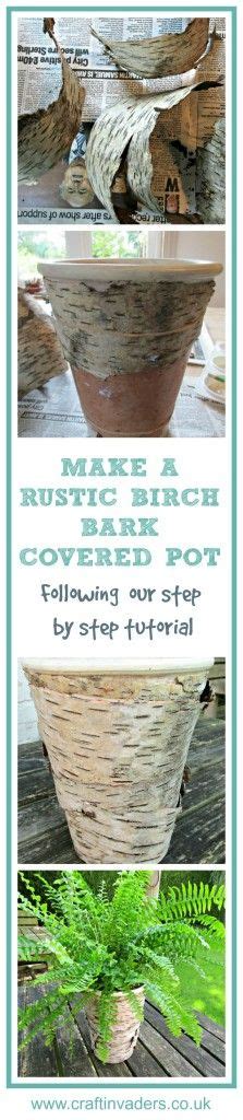 How To Make Birch Bark Covered Flowerpots Craft Invaders Birch Bark