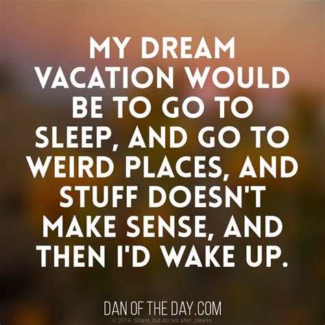 My Dream Vacation Dans Random Funny Thought Of The Day Dream