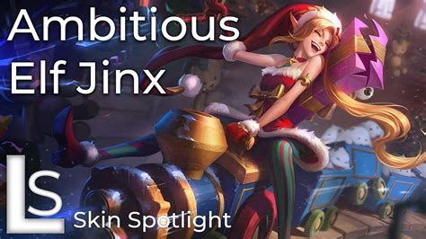 Ambitious Elf Jinx Skin Spotlight Snowdown Showdown League Of