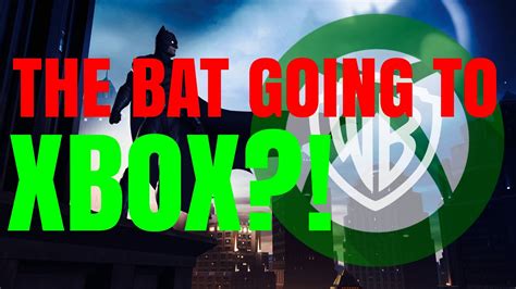 Xbox Might Buy Wb Games Is The Bat Going To Xbox Youtube