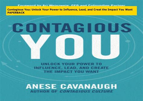 Contagious You Unlock Your Power To Influence Lead And Creat The I