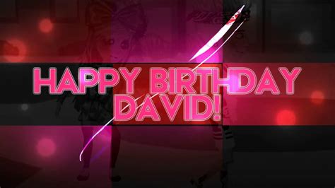 Somebody To You♥ Masterpiece Full Mep Happy Birthday David♥