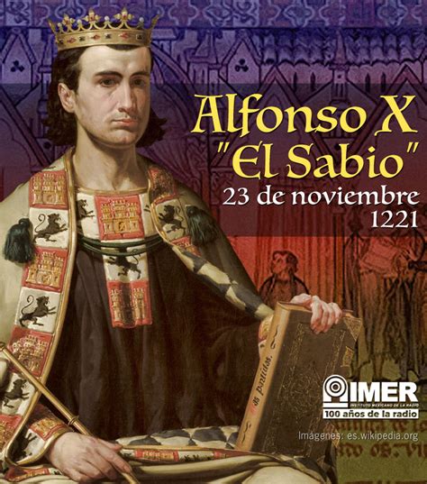 23 De Noviembre De 1221 Nace El Rey De Castilla Alfonso X “el Sabio