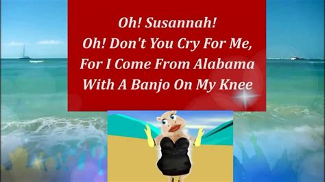 But come on a beer belly has gotta be a beer belly thanx for all the comments clear as mud but dats the way uh huh uh huh i like it; Nursery Rhymes | Oh! Susannah! | Tutorial | Karaoke Kids ...