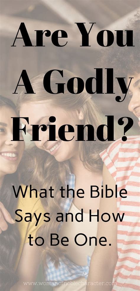 Are You A Godly Friend What Godly Friendship Is And Isnt Christian