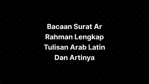 Bacaan Surat Ar Rahman Lengkap Latin Dan Artinya Hot Sex Picture