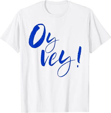 Oy Vey Yiddish Funny Jewish T Shirt Clothing