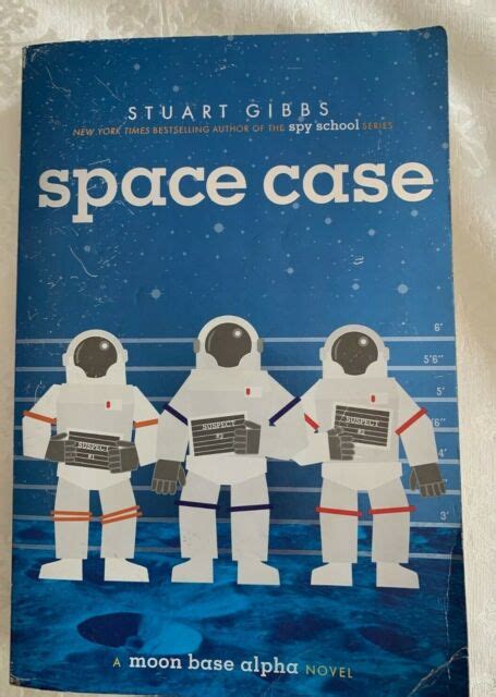 Moon Base Alpha Ser Space Case By Stuart Gibbs 2015 Trade Paperback