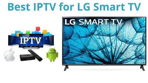 Best Iptv For Lg Smart Tv Everything In Detail Apps For Smart Tv
