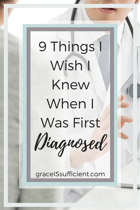 9 Things I Wish I Knew When I Was First Diagnosed Grace Is Sufficient