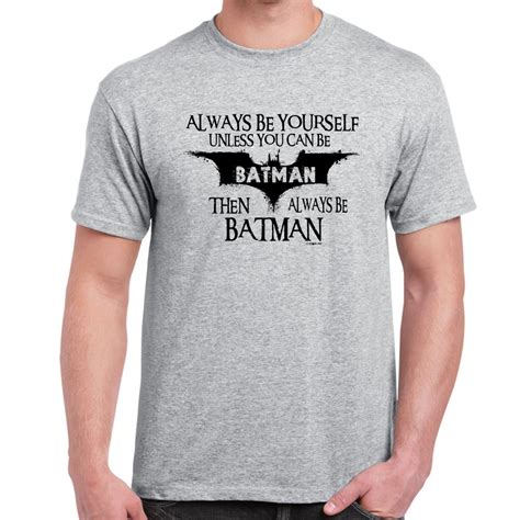 Mens Funny Sayings Slogans T Shirts Always Be Batman Tshirt