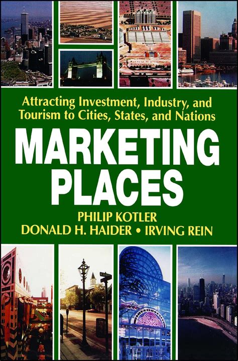 Marketing Places Book By Philip Kotler Official Publisher Page