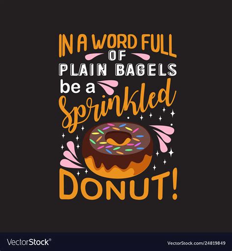 Donuts Quote And Saying Good For Print Design Vector Image