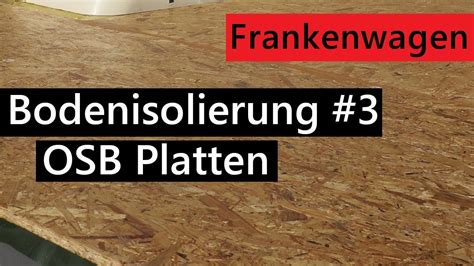 Daher hört man bei uns auch ab und an die bezeichnung grobspanplatte. Bodenisolierung im Wohnmobil Teil 3 - Trittschalldämmung ...