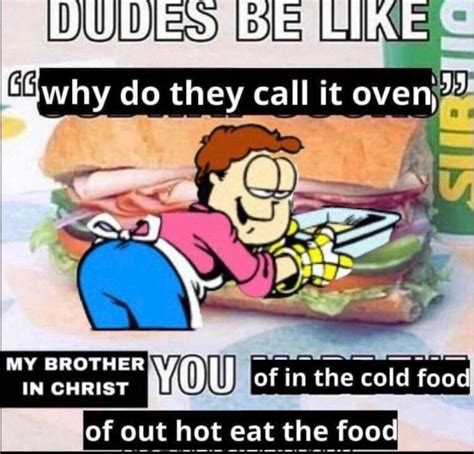 My Brother In Christ Why Do They Call It Oven Know Your Meme